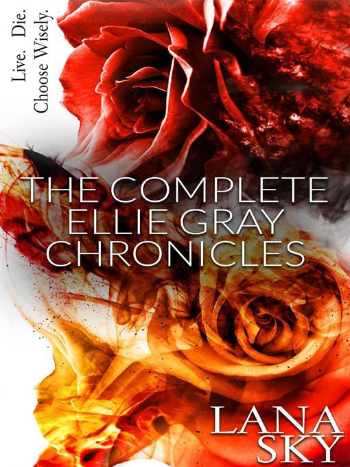 Title details for The Complete Ellie Gray Chronicles by Lana Sky - Available